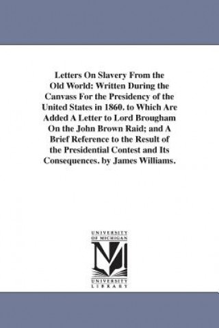 Livre Letters On Slavery From the Old World Professor James Williams