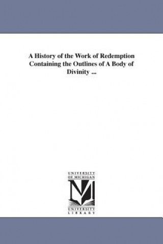 Knjiga History of the Work of Redemption Containing the Outlines of a Body of Divinity ... Jonathan Edwards