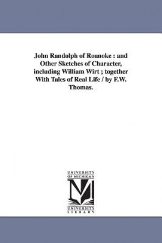 Carte John Randolph of Roanoke Frederick William Thomas