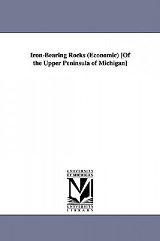 Carte Iron-Bearing Rocks (Economic) [Of the Upper Peninsula of Michigan] Thomas Benton Brooks