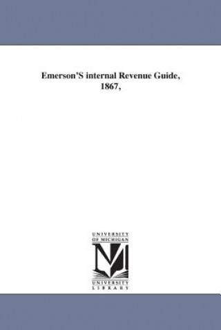 Livre Emerson'S internal Revenue Guide, 1867, Charles Noble Emerson