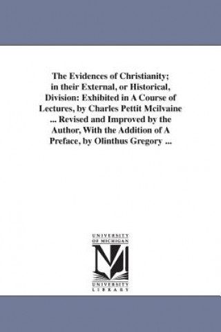 Knjiga Evidences of Christianity; in their External, or Historical, Division Charles Pettit McIlvaine