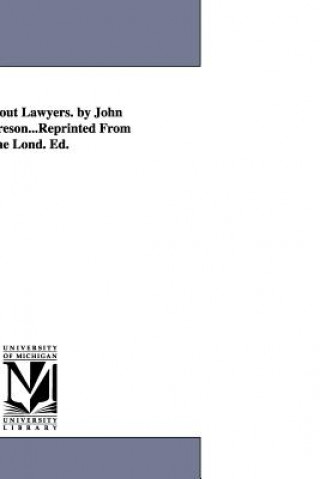 Książka Book About Lawyers. by John Cordy Jeaffreson...Reprinted From the Lond. Ed. John Cordy Jeaffreson