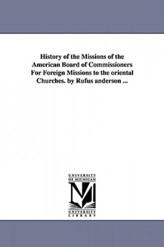 Carte History of the Missions of the American Board of Commissioners For Foreign Missions to the oriental Churches. by Rufus anderson ... Rufus Anderson