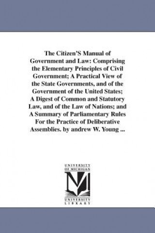 Kniha Citizen'S Manual of Government and Law Andrew White Young