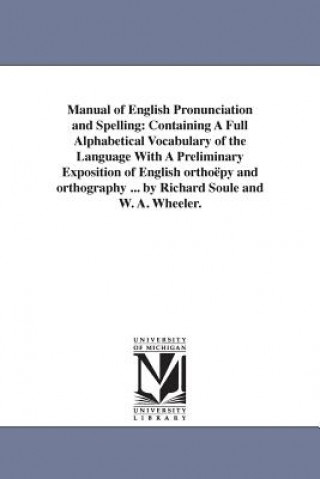 Carte Manual of English Pronunciation and Spelling Richard Soule
