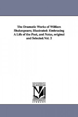 Carte Dramatic Works of William Shakespeare; Illustrated William Shakespeare