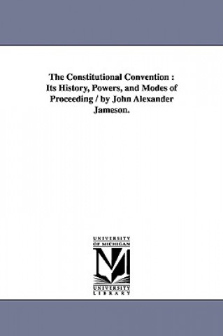 Kniha Constitutional Convention John Alexander Jameson