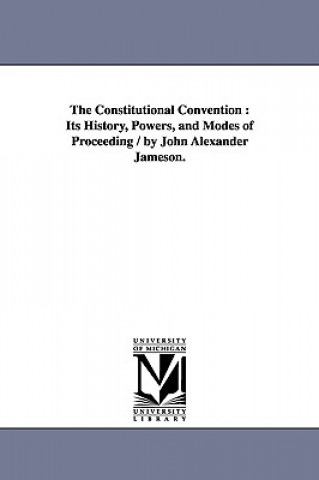 Книга Constitutional Convention John Alexander Jameson