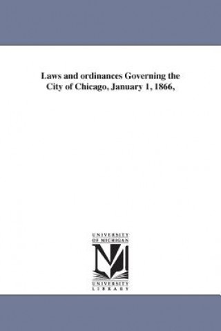 Carte Laws and ordinances Governing the City of Chicago, January 1, 1866, Etc Chicago (Ill ) Ordinances