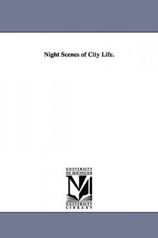 Kniha Night Scenes of City Life. T De Witt Talmage