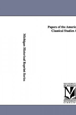 Kniha Papers of the American School of Classical Studies at Athens. Ins Archaeological Institute of America