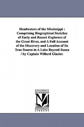 Carte Headwaters of the Mississippi Willard W Glazier