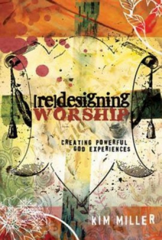 Knjiga Redesigning Worship Kim Miller