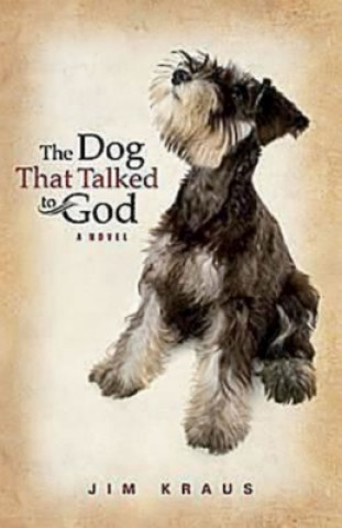 Kniha Dog That Talked to God Jim Kraus