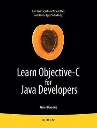 Книга Learn Objective-C for Java Developers James Bucanek