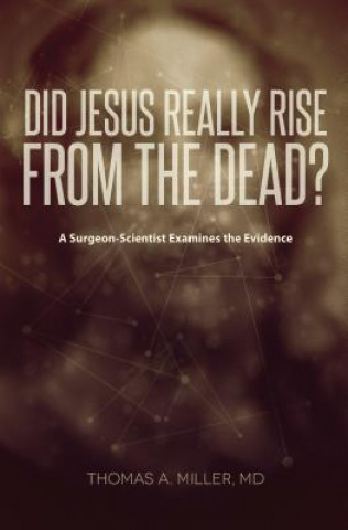 Kniha Did Jesus Really Rise from the Dead? Thomas A. Miller