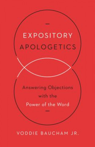 Kniha Expository Apologetics Voddie Baucham Jr.