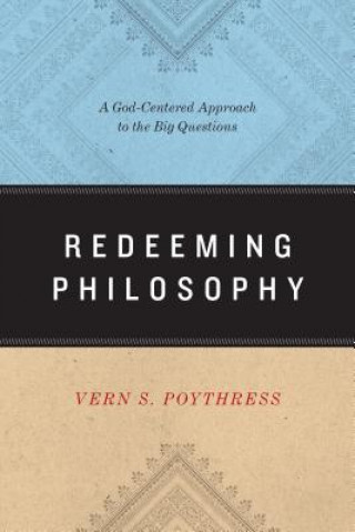 Boek Redeeming Philosophy Vern S. Poythress