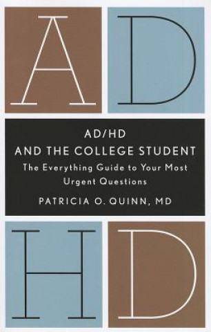 Carte AD/HD and the College Student Patricia O. Quinn