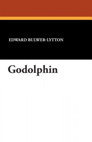 Kniha Godolphin Bulwer-Lytton