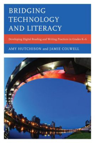 Книга Bridging Technology and Literacy Jamie Colwell