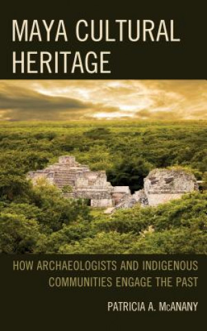 Buch Maya Cultural Heritage Patricia A. McAnany