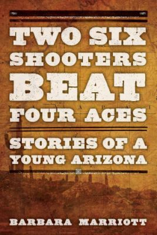 Libro Two Six Shooters Beat Four Aces Barbara Marriott