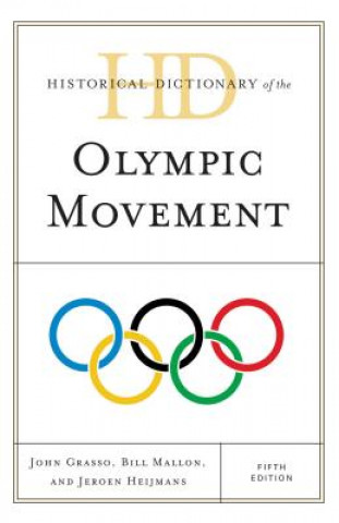 Książka Historical Dictionary of the Olympic Movement Jeroen Heijmans