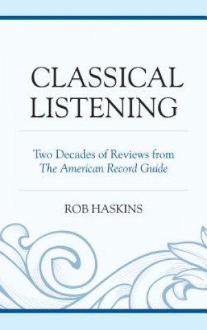 Könyv Classical Listening Rob Haskins