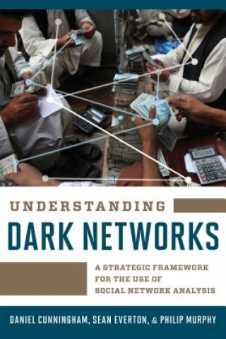 Kniha Understanding Dark Networks Daniel Cunningham