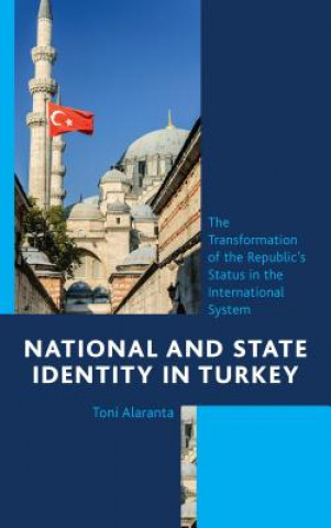 Książka National and State Identity in Turkey Toni Alaranta