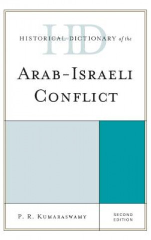 Carte Historical Dictionary of the Arab-Israeli Conflict P. R. Kumaraswamy