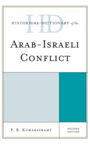 Książka Historical Dictionary of the Arab-Israeli Conflict P. R. Kumaraswamy