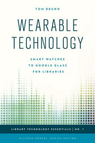 Kniha Wearable Technology Tom Bruno