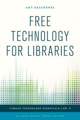 Kniha Free Technology for Libraries Amy Deschenes