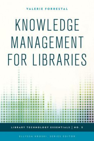 Knjiga Knowledge Management for Libraries Valerie Forrestal