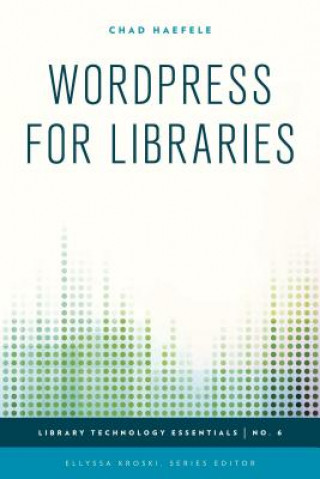 Livre WordPress for Libraries Chad Haefele