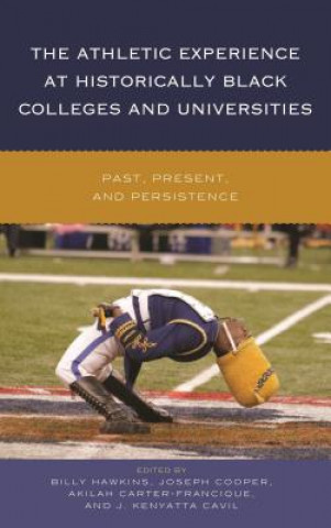 Kniha Athletic Experience at Historically Black Colleges and Universities Akilah Carter-Francique