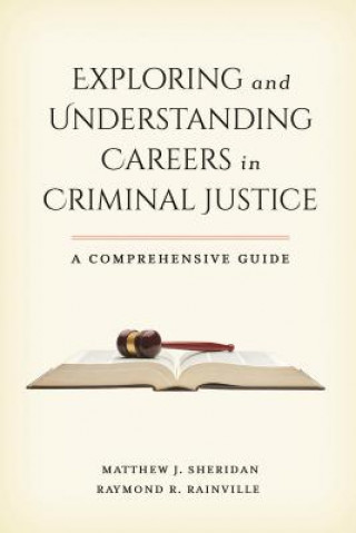 Book Exploring and Understanding Careers in Criminal Justice Matthew J. Sheridan