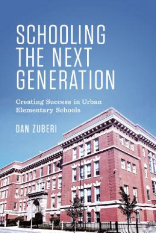 Kniha SCHOOLING THE NEXT GENERATION Dan Zuberi