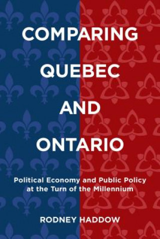 Könyv Comparing Quebec and Ontario Rodney S. Haddow
