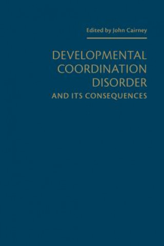 Kniha Developmental Coordination Disorder and its Consequences 