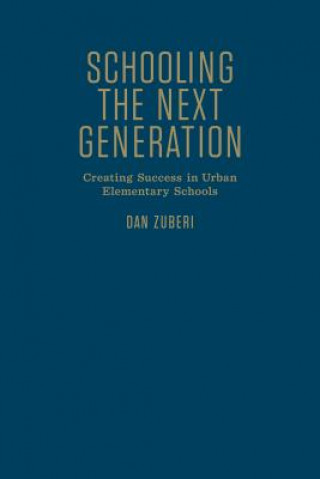 Книга Schooling the Next Generation Dan Zuberi