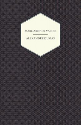 Buch Works Of Alexandre Dumas; Margaret De Valois Alexandre Dumas