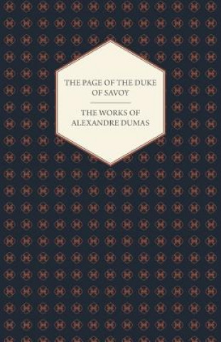 Livre Works Of Alexandre Dumas - The Page Of The Duke Of Savoy Alexandre Dumas