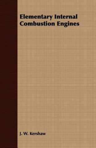 Knjiga Elementary Internal Combustion Engines J. W. Kershaw