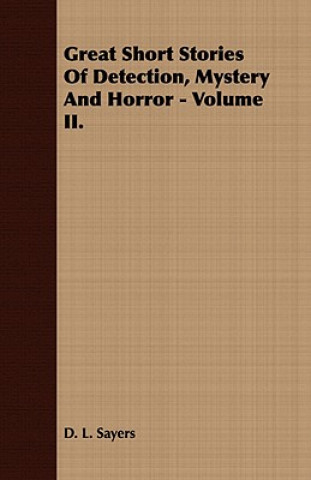 Książka Great Short Stories Of Detection, Mystery And Horror - Volume II. D. L. Sayers