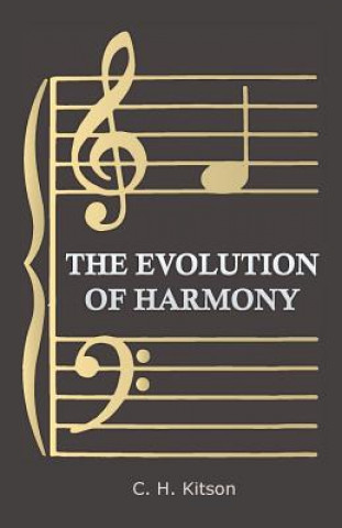Carte Evolution Of Harmony C. H. Kitson