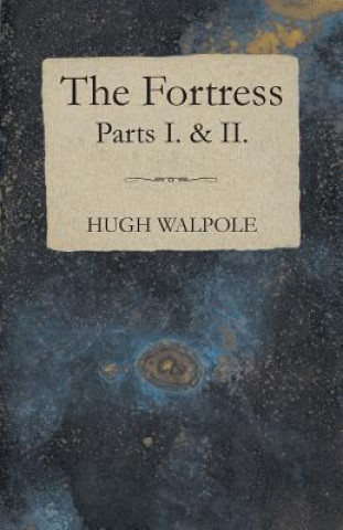 Carte Fortress - Parts I. & II. Hugh Walpole